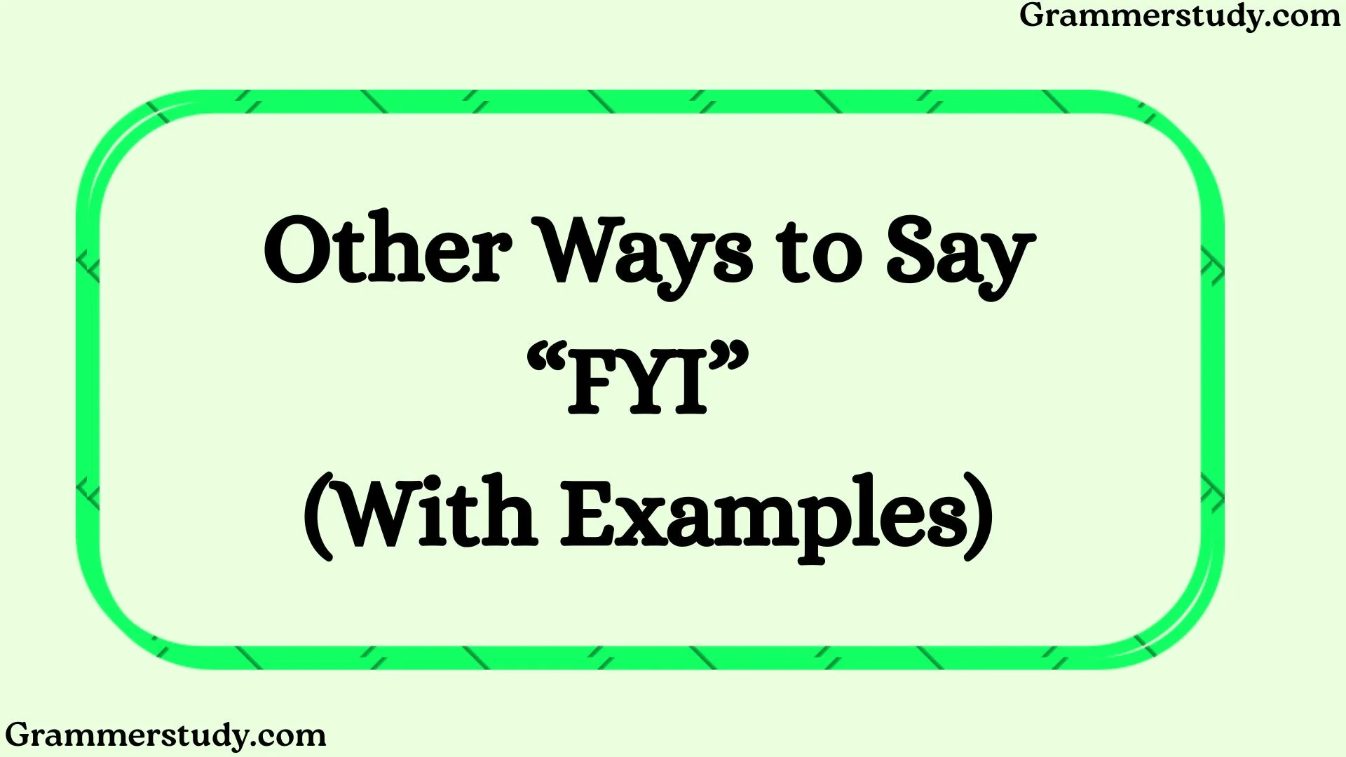 Other Ways to Say “FYI” (With Examples)