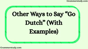 Other Ways to Say “Go Dutch” (With Examples)