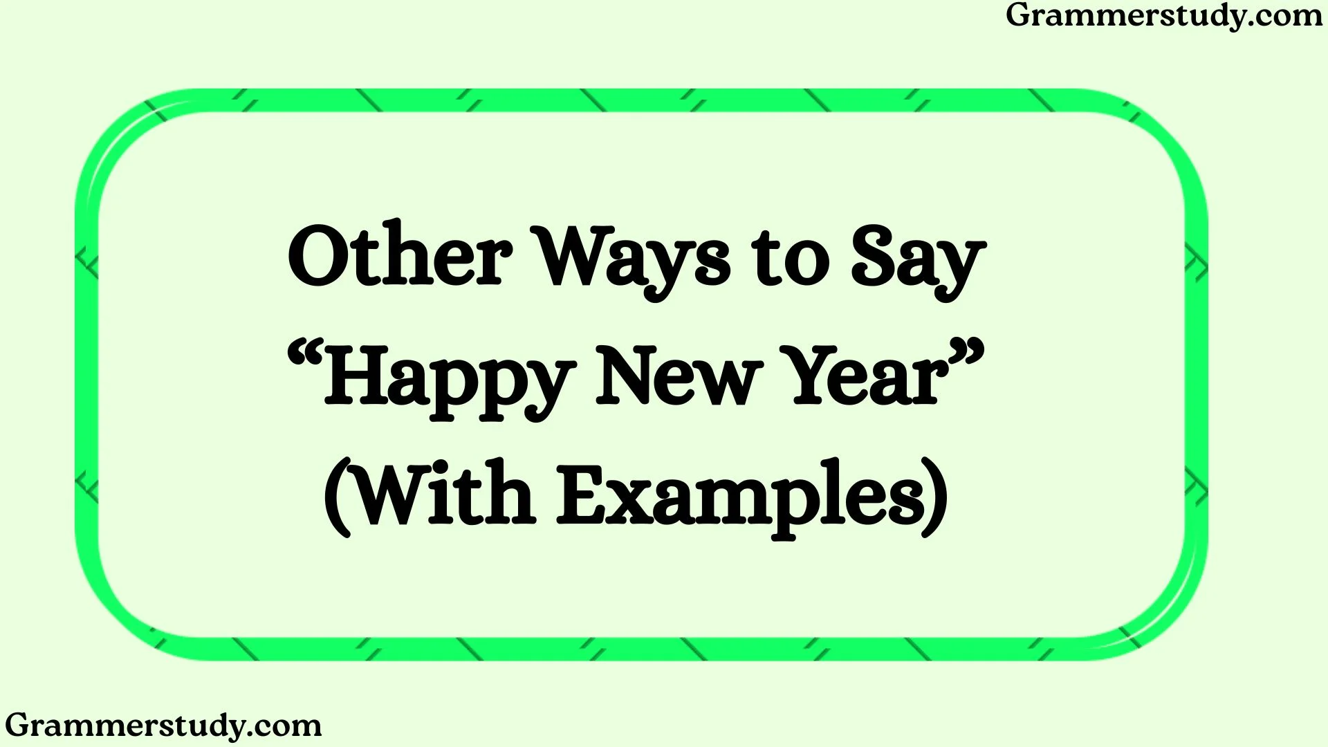 Other Ways to Say “Happy New Year” (With Examples)
