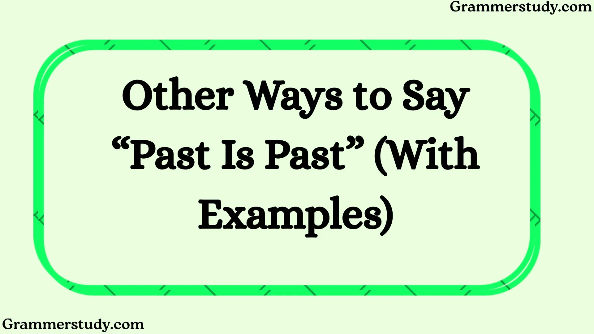 Other Ways to Say “Past Is Past” (With Examples)