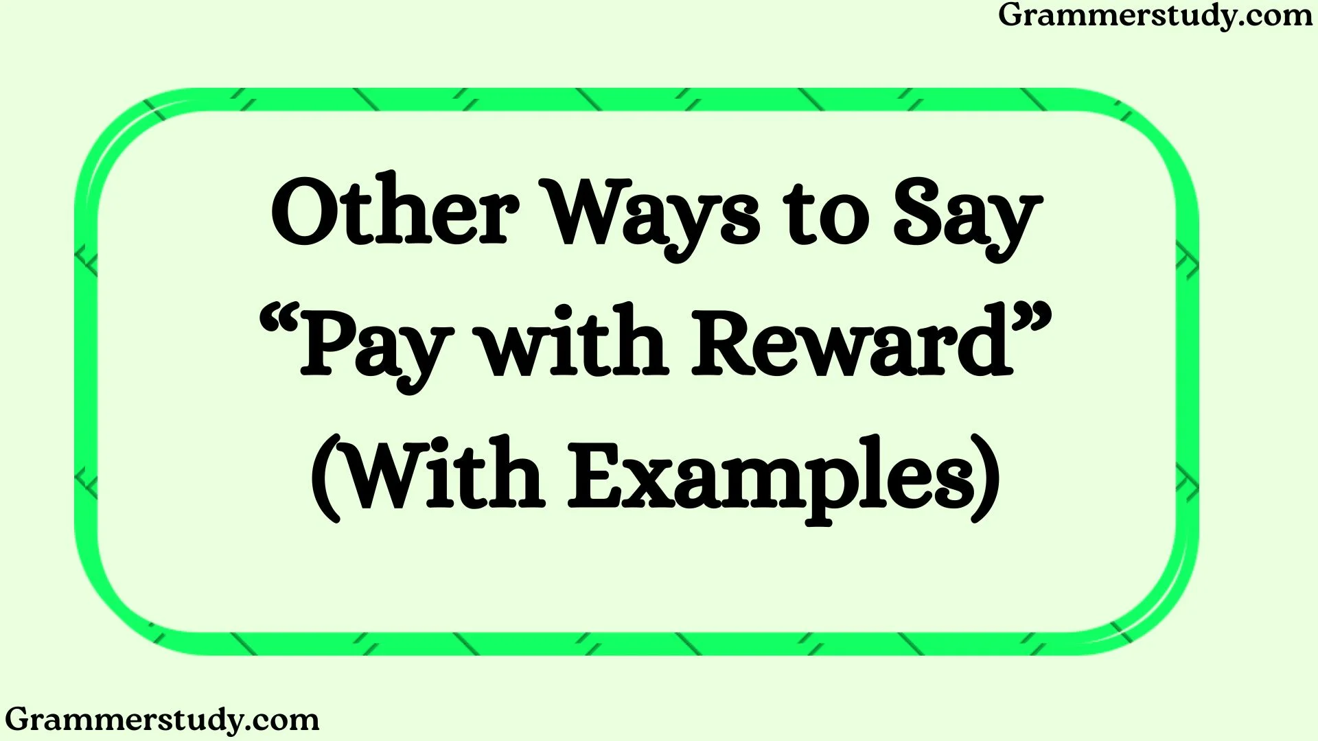 Other Ways to Say “Pay with Reward” (With Examples)