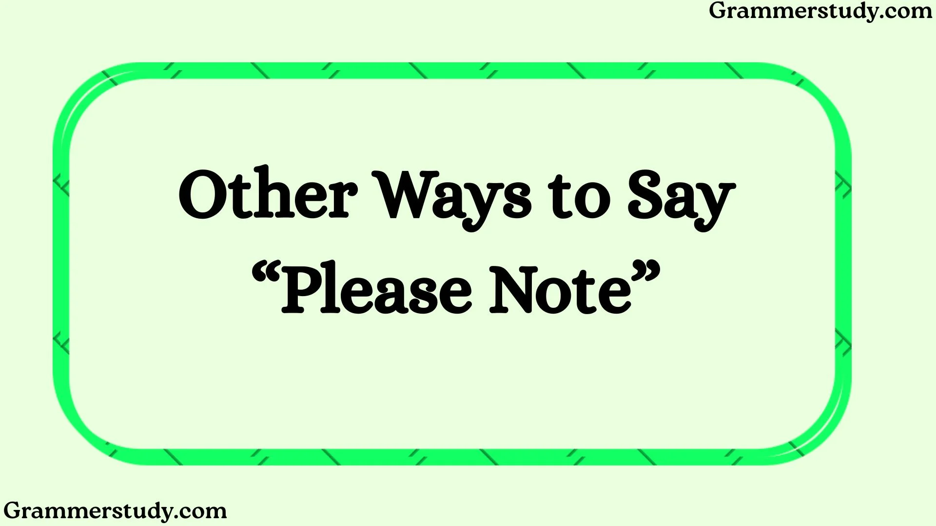 Other Ways to Say “Please Note”