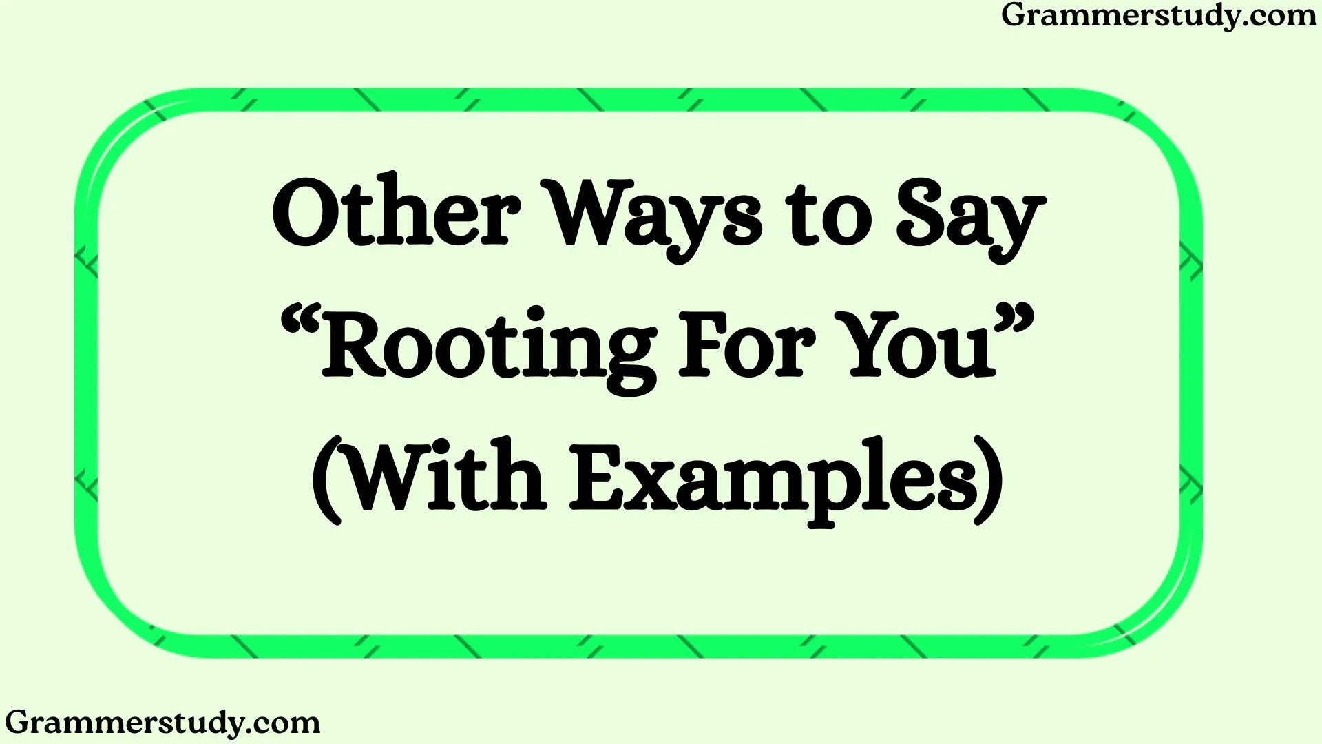 Other Ways to Say “Rooting For You” (With Examples)