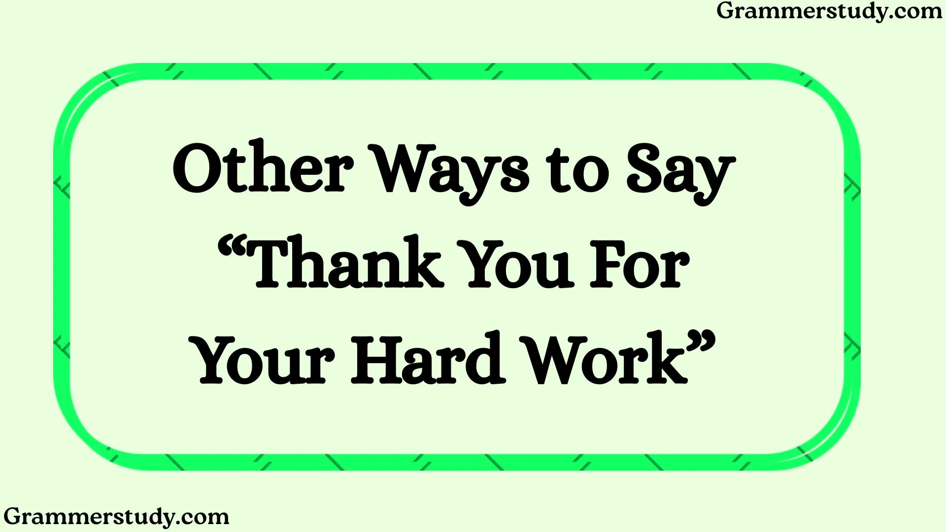 Other Ways to Say “Thank You For Your Hard Work”