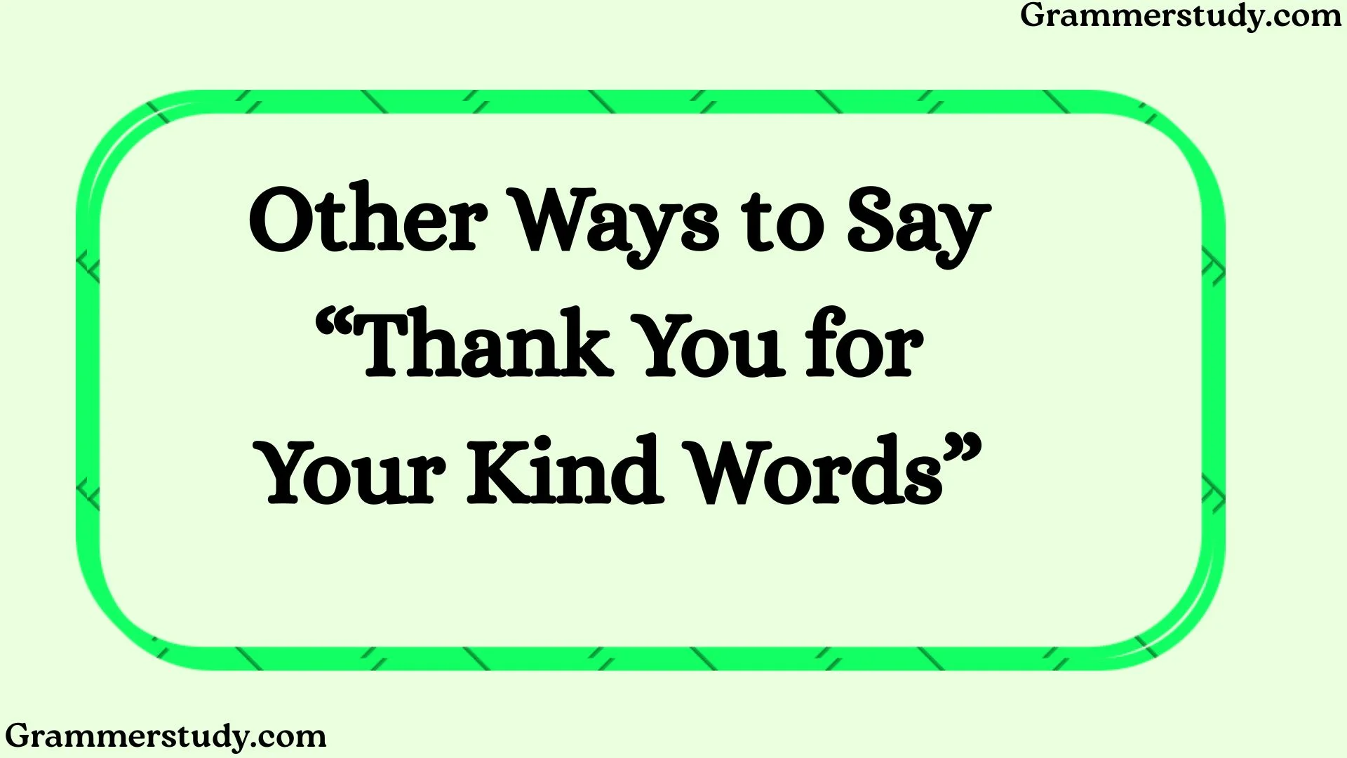 Other Ways to Say “Thank You for Your Kind Words”