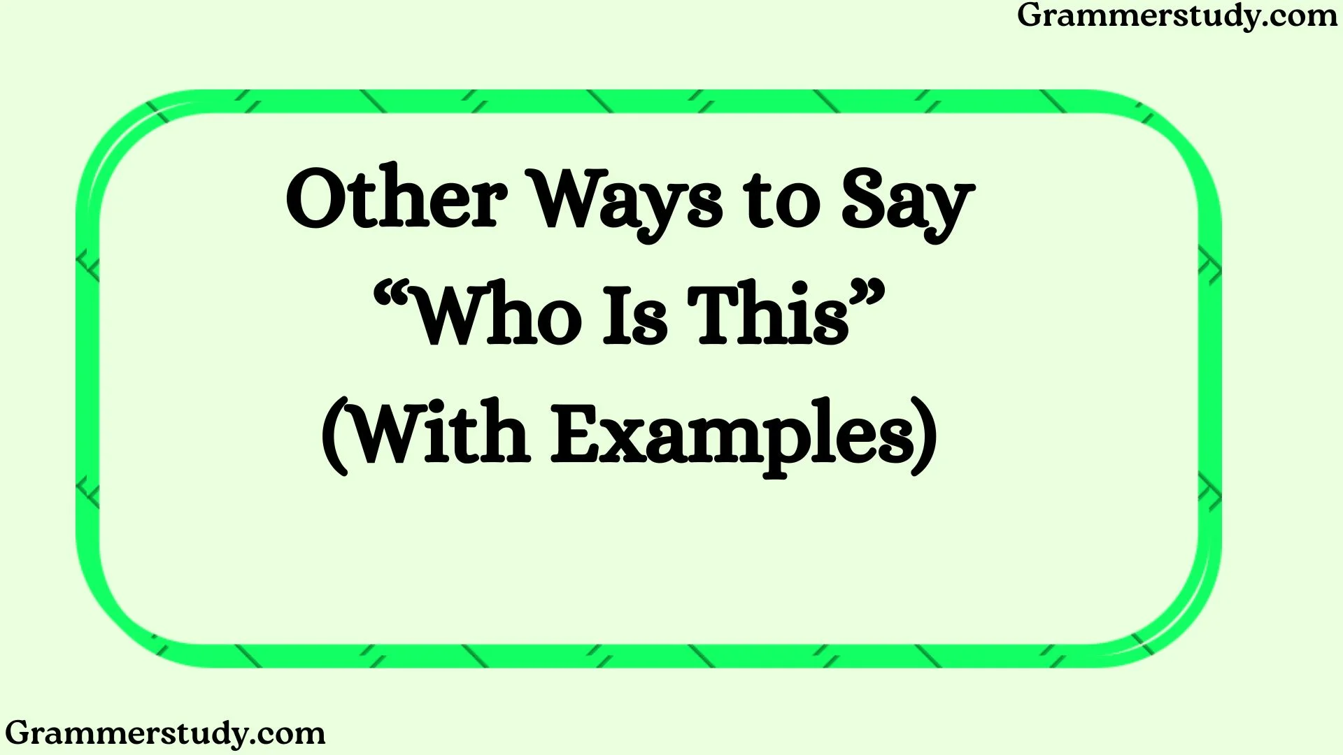Other Ways to Say “Who Is This” (With Examples)